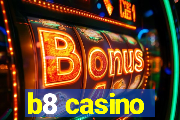 b8 casino